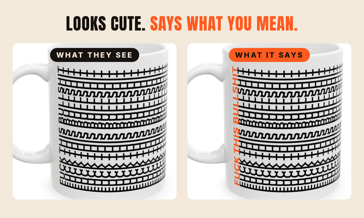 What they see vs what it says - F*ck This BS hidden message mug